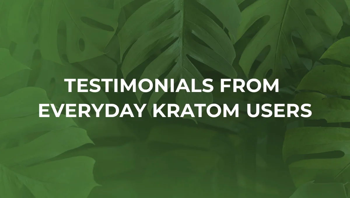 testimonials everyday kratom users