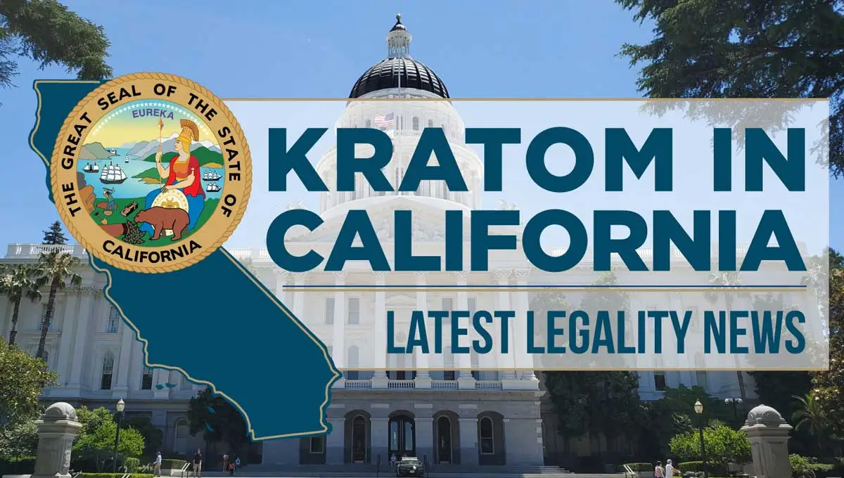 Kratom legality in California - Kratom Lords