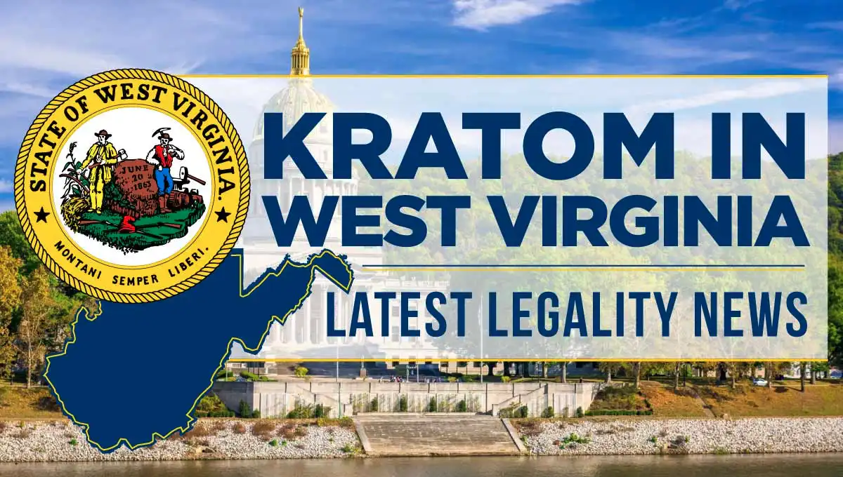 Is Kratom Legal in West Virginia? - Latest Legality News 2023