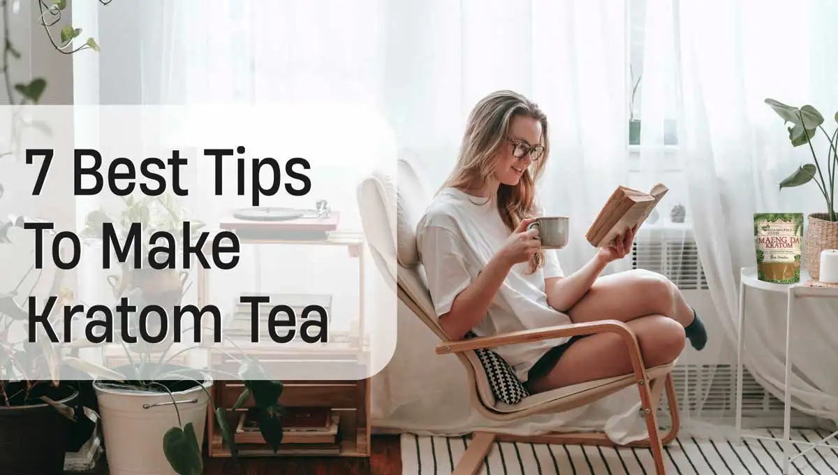 7 best tips to make kratom tea - Kratom Lords