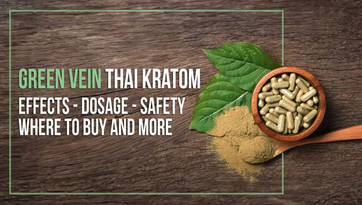 Green Vein Thai kratom effects - Kratom Lords