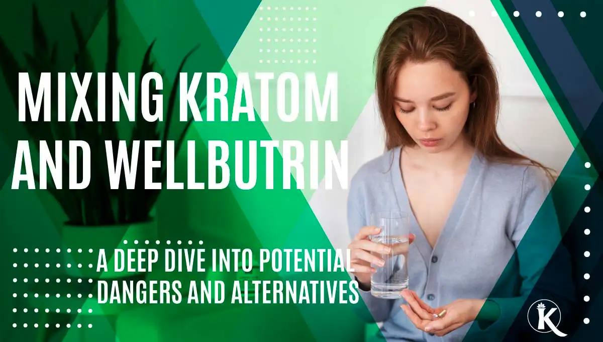 Mixing kratom with wellbutrin - Kratom Lords